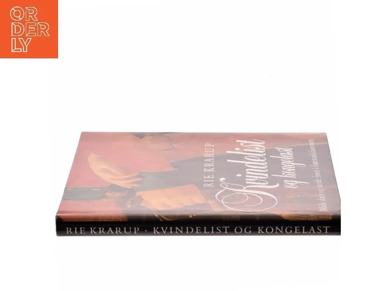 Billede 2 - Kvindelist og kongelast af Rie Krarup (Bog)