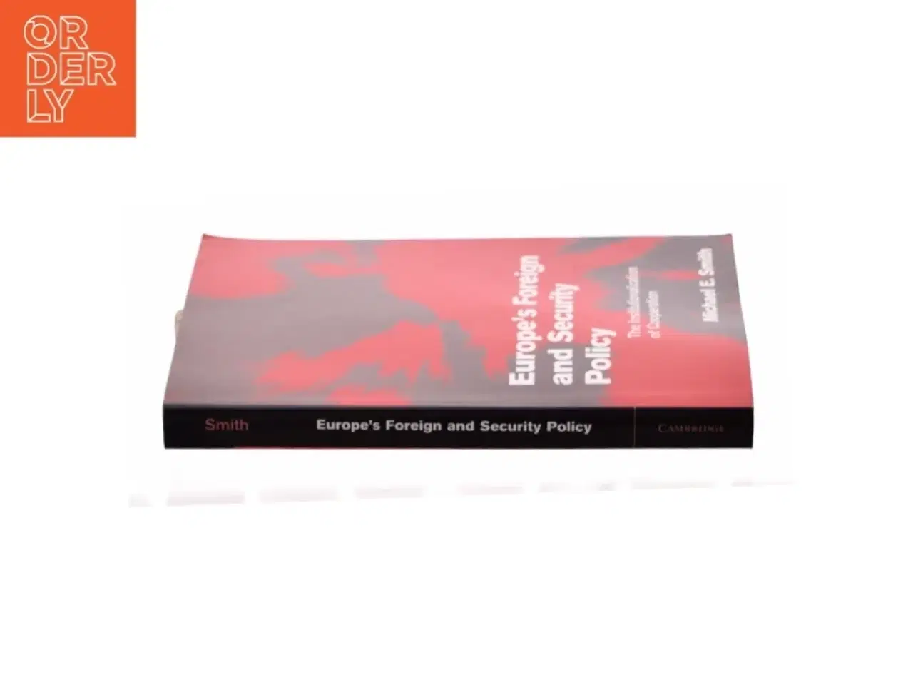 Billede 3 - Europe&#39;s Foreign and Security Policy: the Institutionalization of Cooperation af Michael E. Smith (Bog)