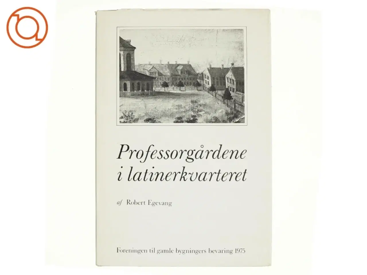 Billede 1 - Professorgården i latinerkvarteret af Robert Egevang (bog)