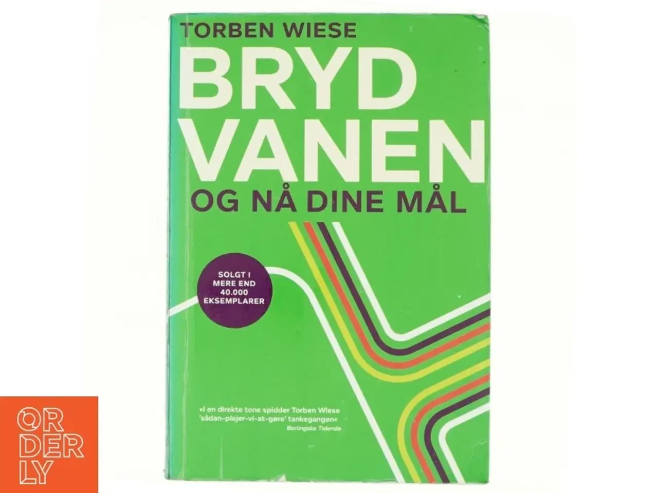 Billede 1 - Bryd vanen og nå dine mål af Torben Wiese (Bog)