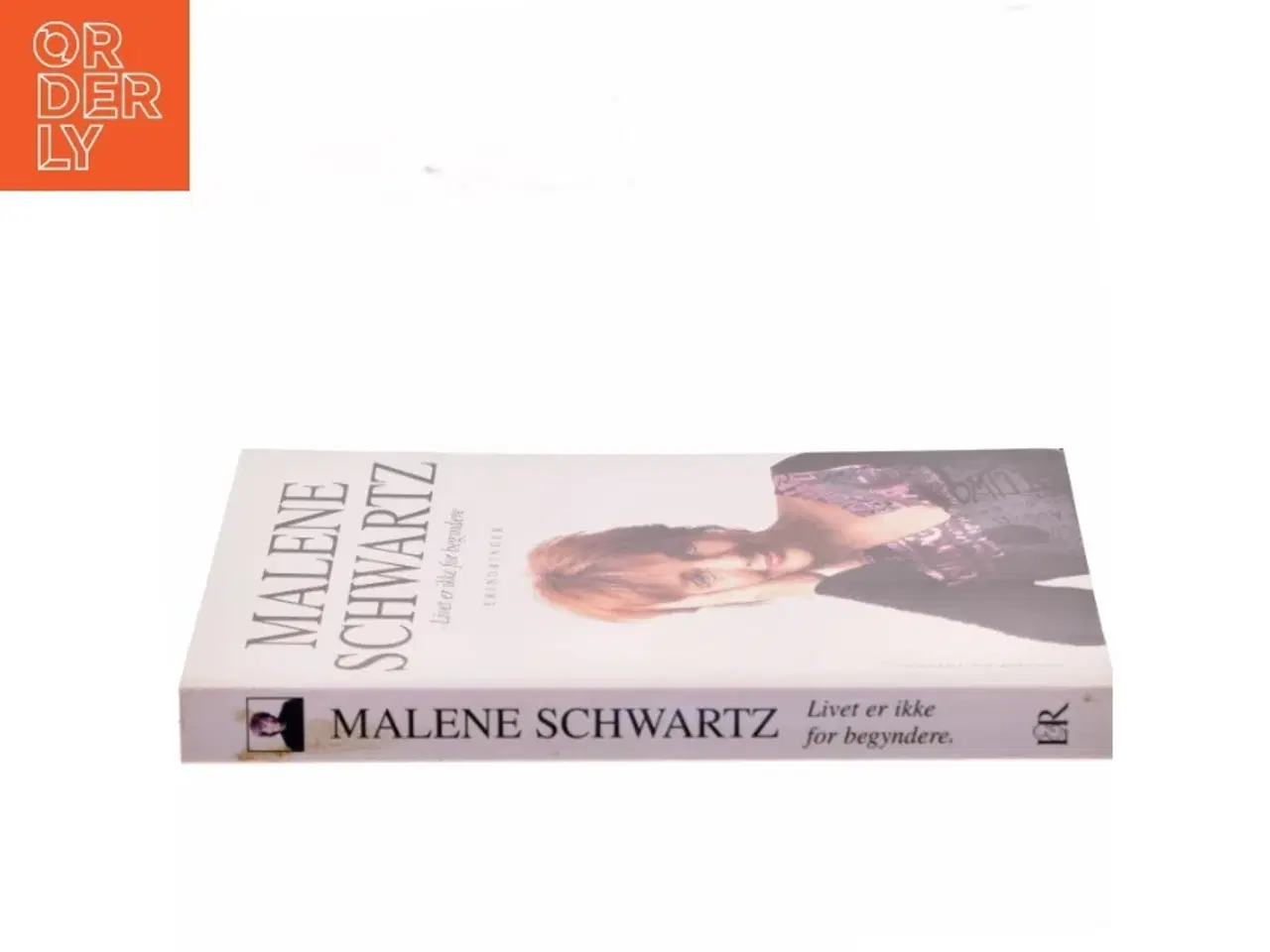 Billede 2 - Livet er ikke for begyndere : ikke engang for let øvede : erindringer af Malene Schwartz (Bog)