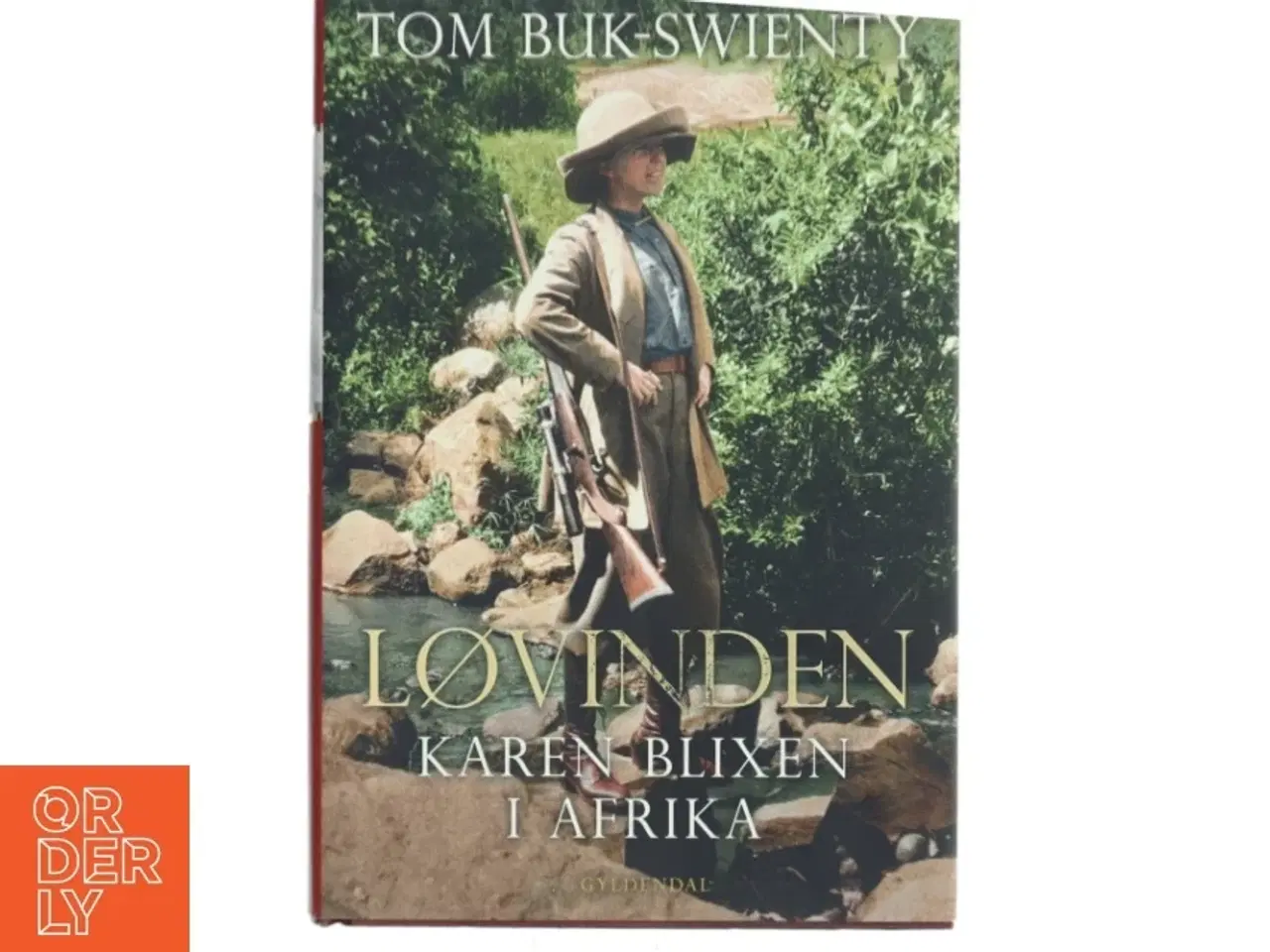 Billede 1 - Løvinden : Karen Blixen i Afrika af Tom Buk-Swienty (Bog)