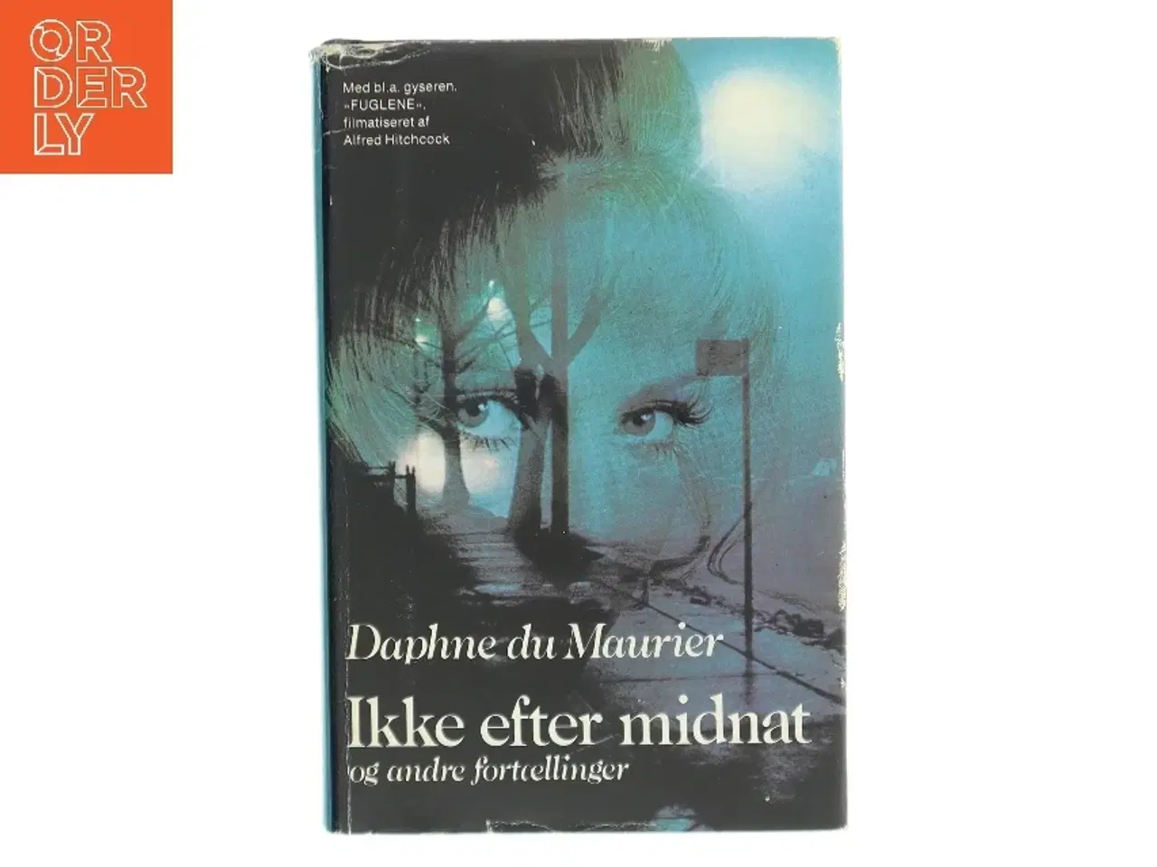 Billede 1 - Ikke efter midnat og andre fortællinger af Daphne du Maurier (Bog)