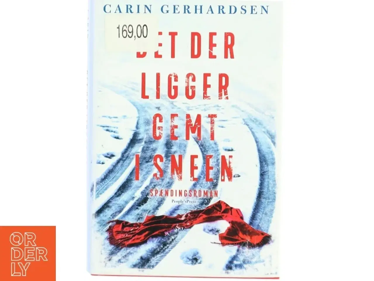 Billede 1 - Det der ligger gemt i sneen : spændingsroman af Carin Gerhardsen (Bog)