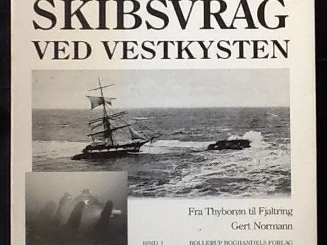 Billede 1 - Skibsvrag ved Vestkysten-Fra Thyborøn til Fjatring