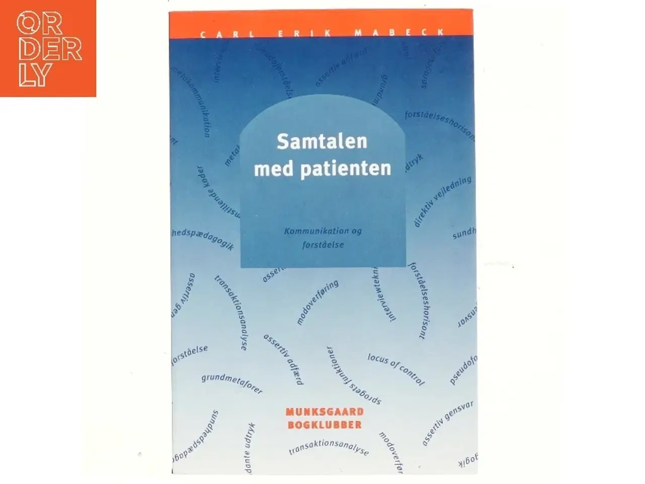 Billede 1 - Samtalen med patienten : kommunikation og forståelse af Carl Erik Mabeck (Bog)