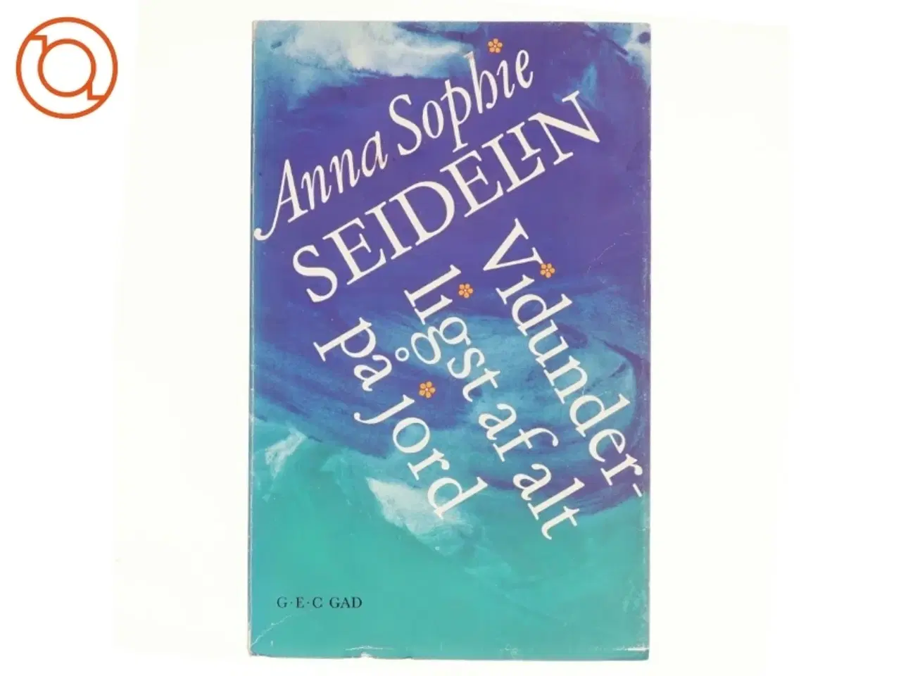 Billede 1 - Vidunderligst af alt på jord af Anna Sophie Seidelin