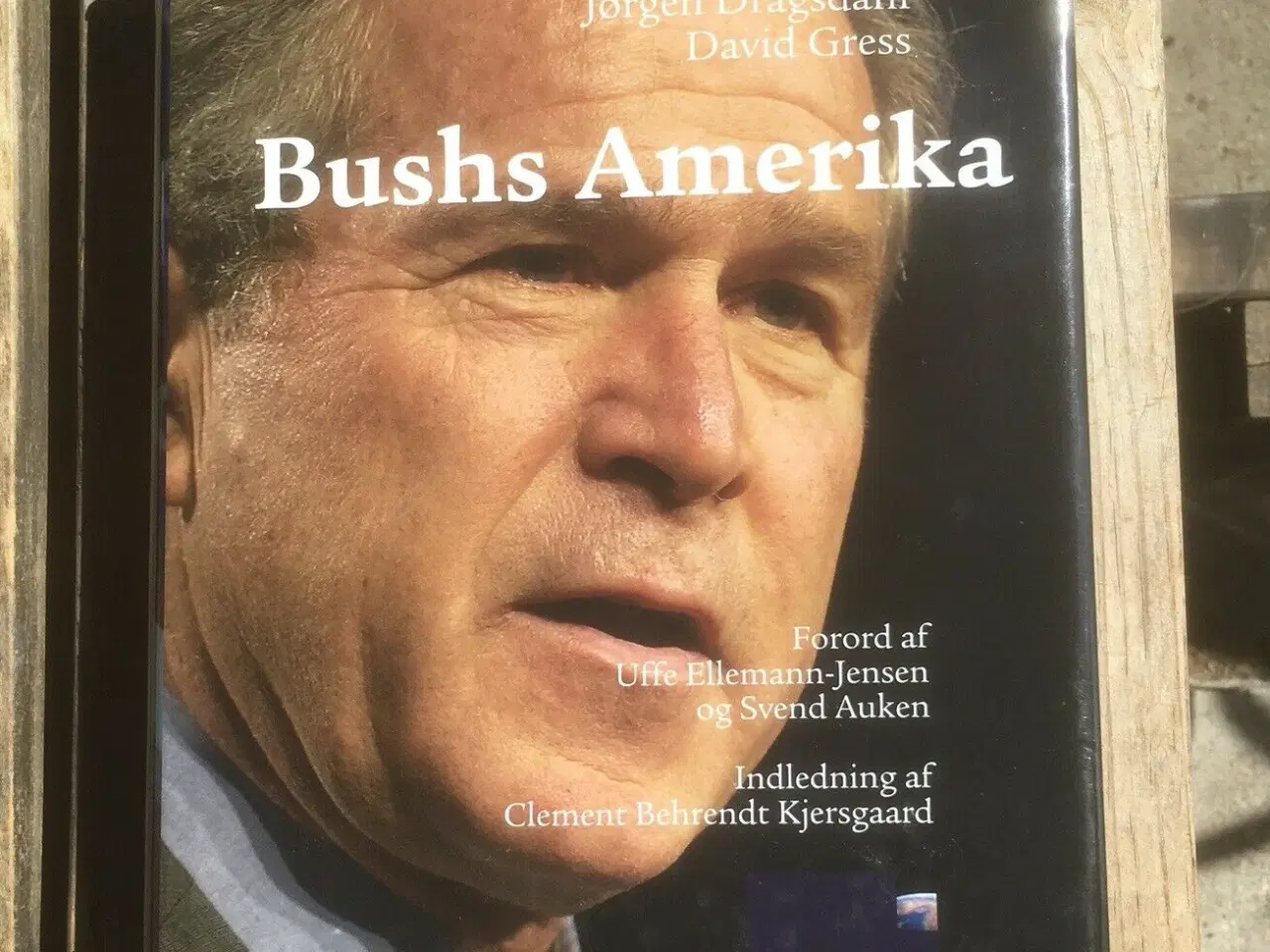 Billede 1 - Bushs Amerika, Peter Kurrild-Klitgaard og flere