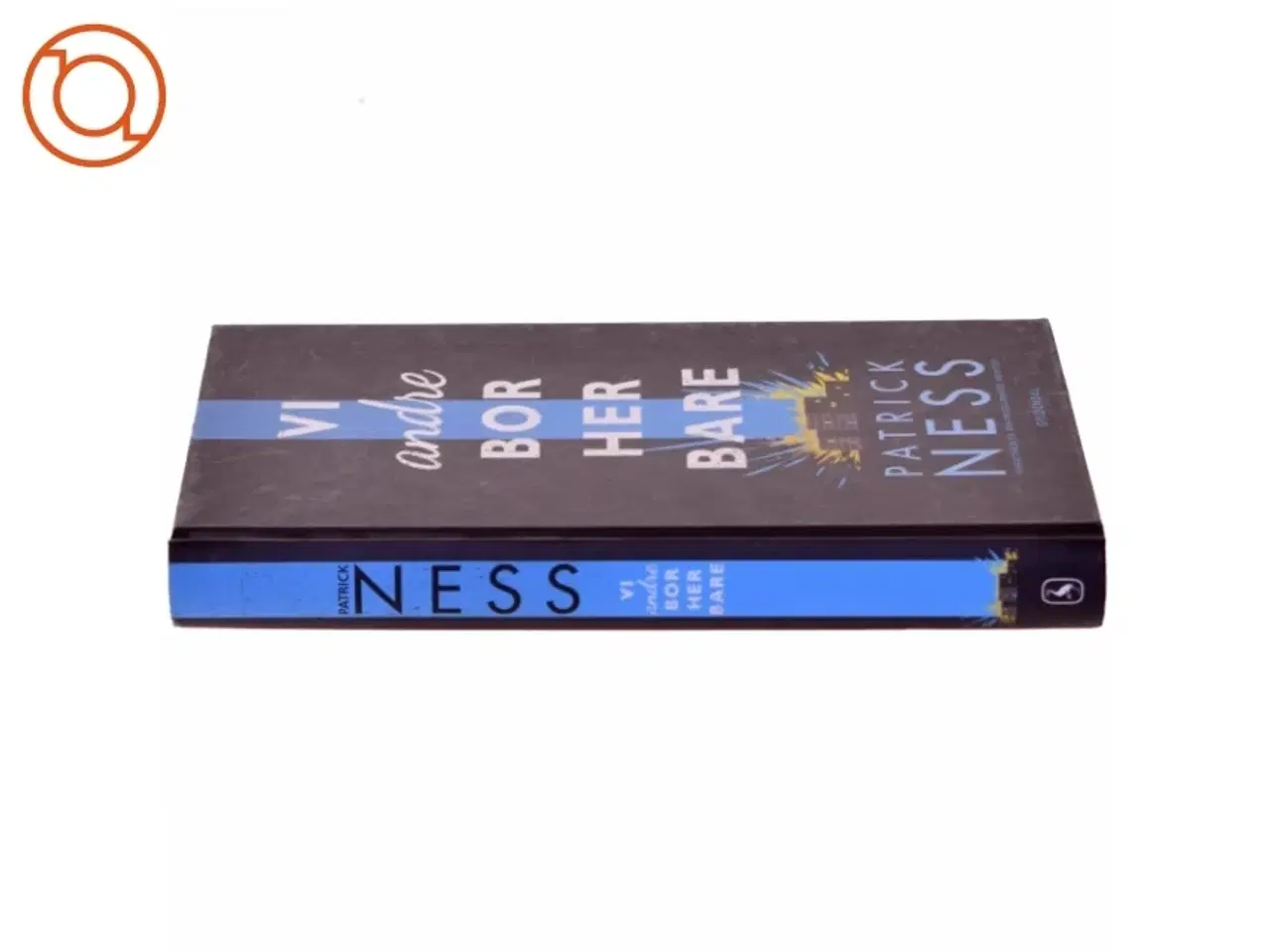 Billede 2 - Vi andre bor her bare af Patrick Ness (Bog)