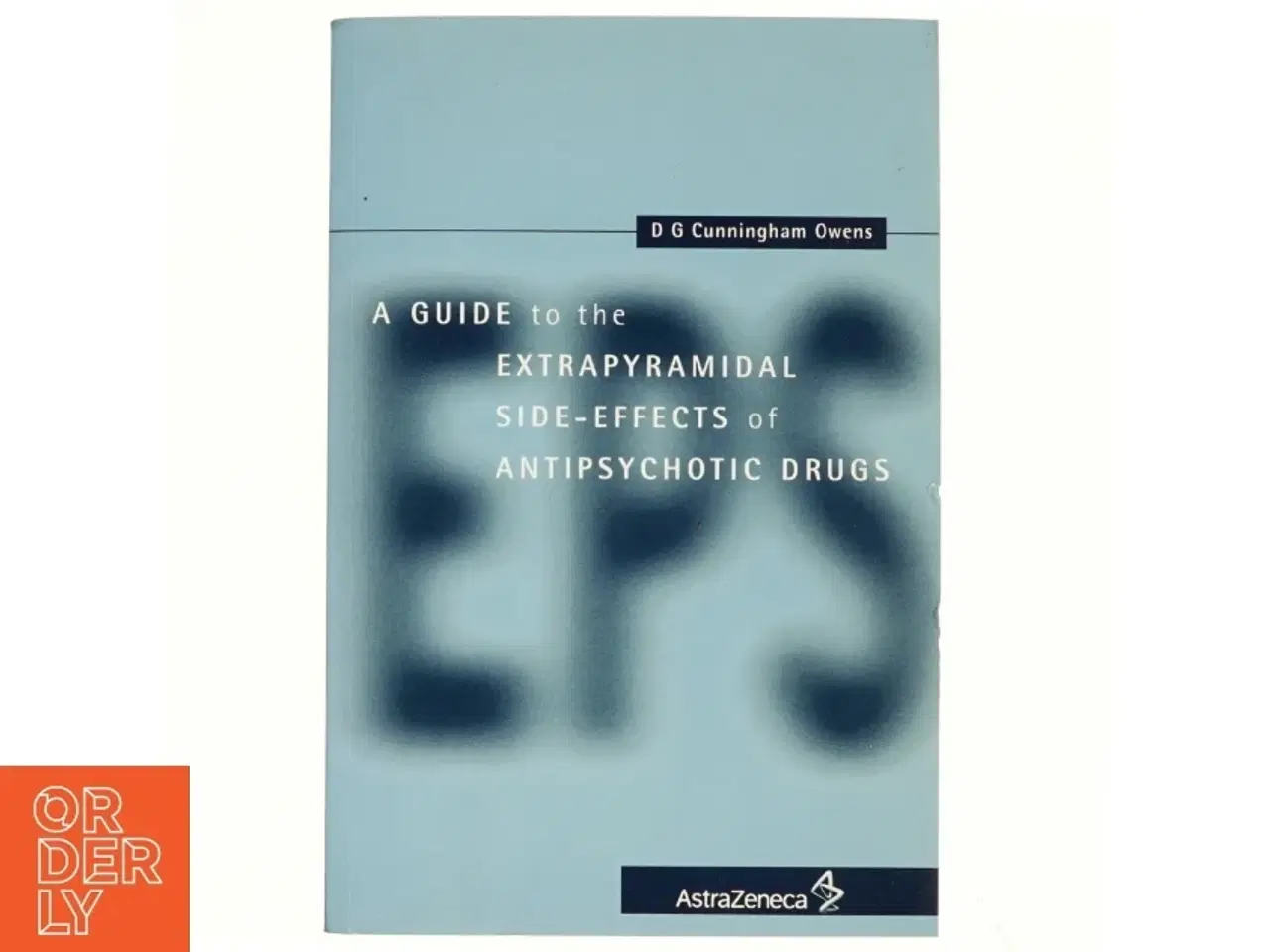 Billede 1 - A guide to the extrapyramidal side-effects of antipsychotic drugs (Bog)
