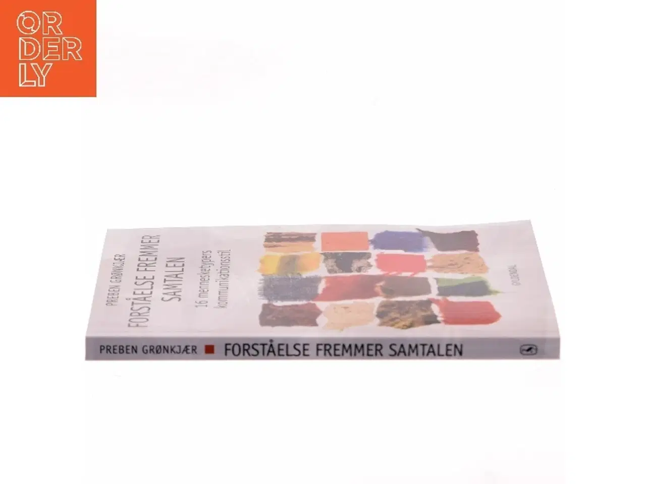 Billede 2 - Forståelse fremmer samtalen : 16 mennesketypers kommunikationsstil af Preben Grønkjær (Bog)