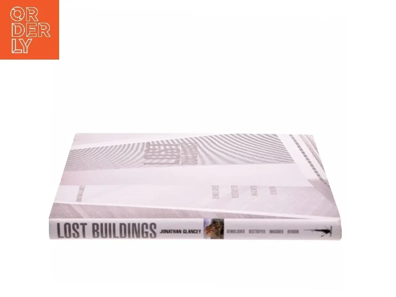 Billede 2 - Lost Buildings af Jonathan Glancey (Bog)