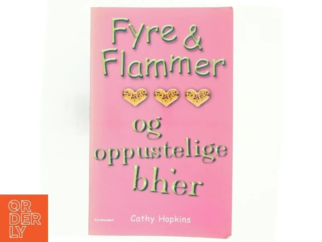 Billede 1 - Fyre & flammer og oppustelige bh'er af Cathy Hopkins (Bog)