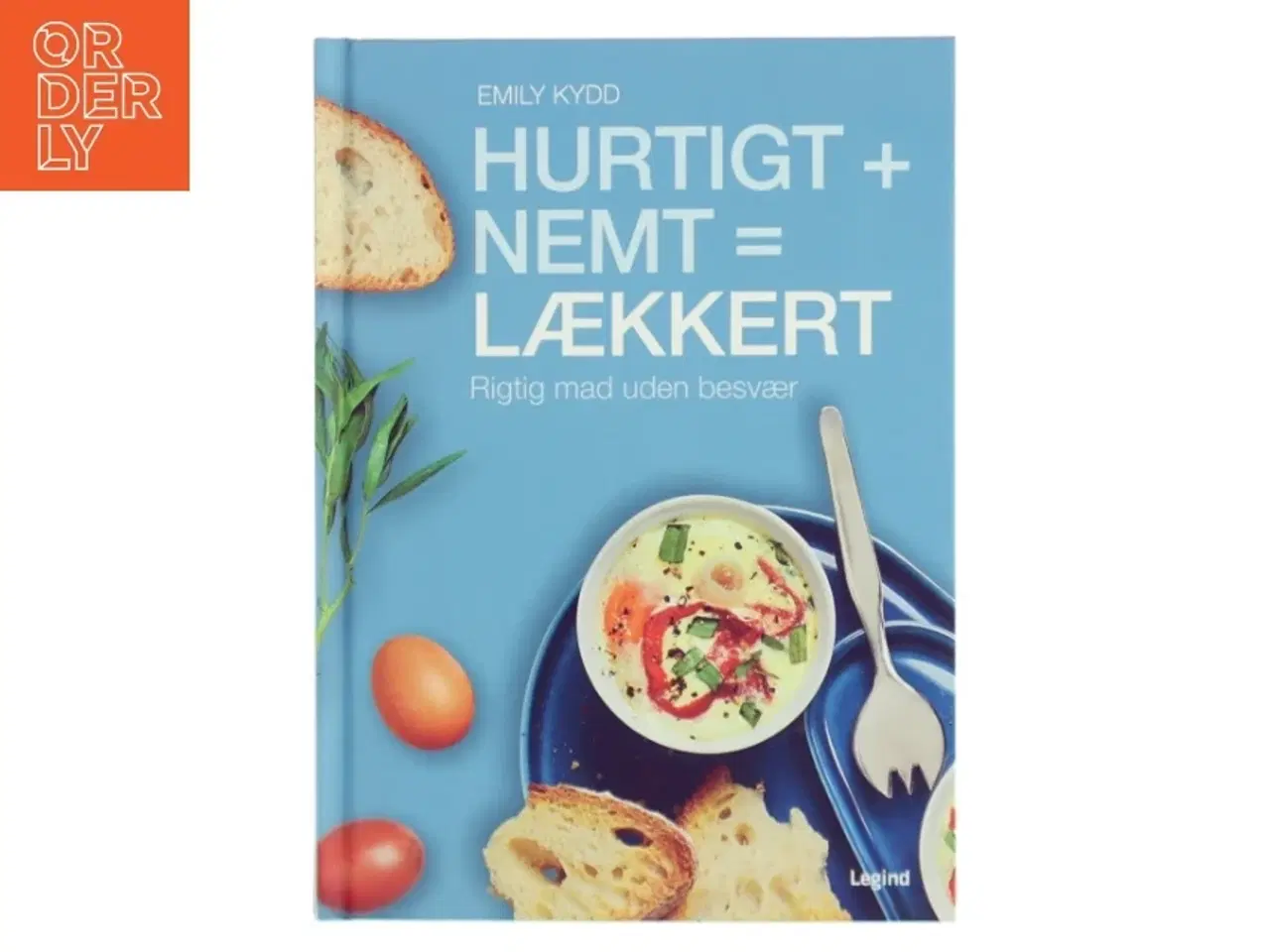 Billede 1 - Hurtigt + nemt = lækkert : rigtig mad uden besvær af Emily Kydd (Bog)