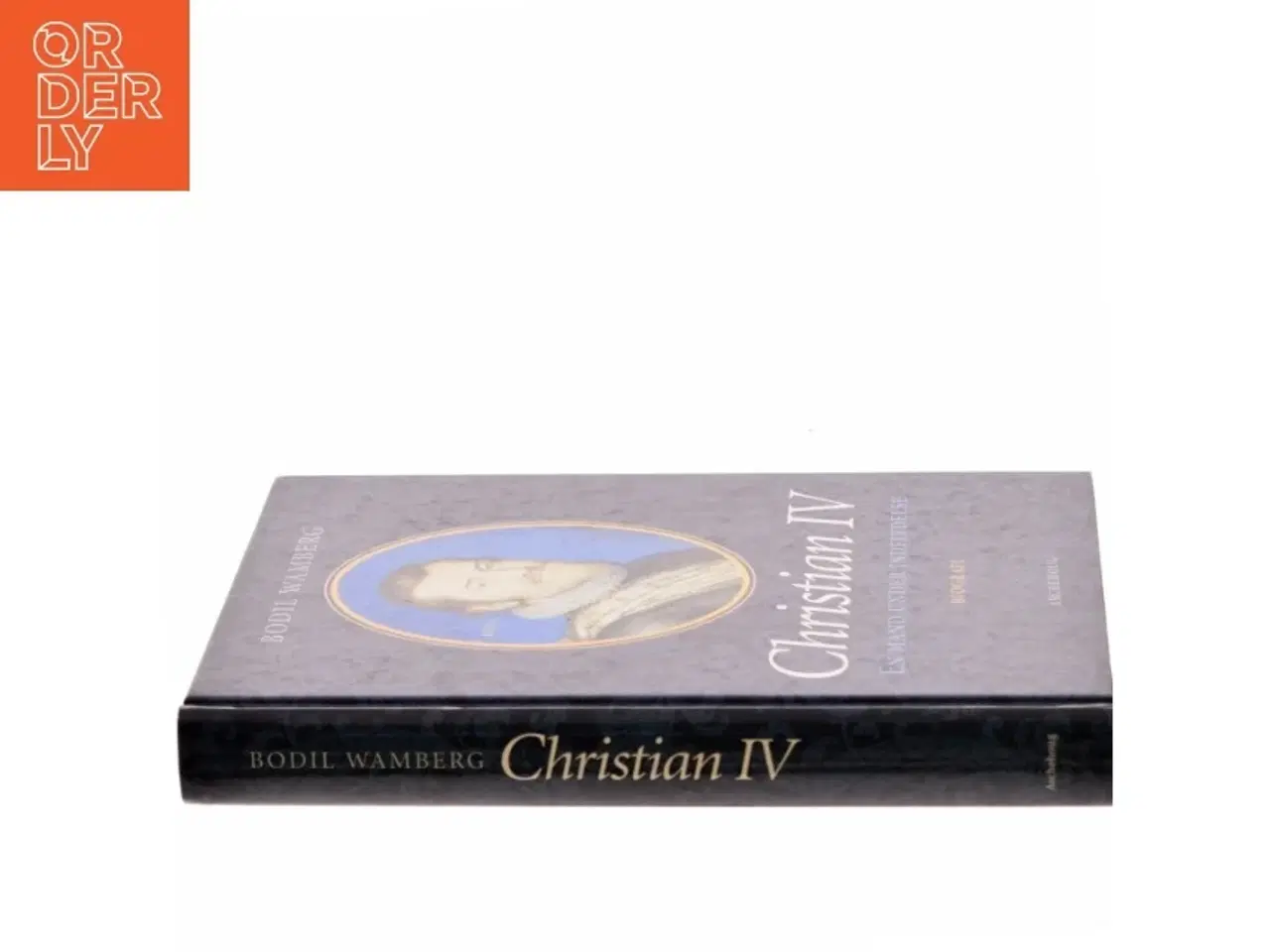 Billede 2 - Christian IV - en mand under indflydelse af Bodil Wamberg (Bog)