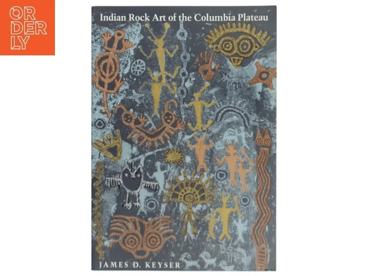 Billede 1 - Indian rock art of the Columbia Plateau af James D. Keyser (Bog)