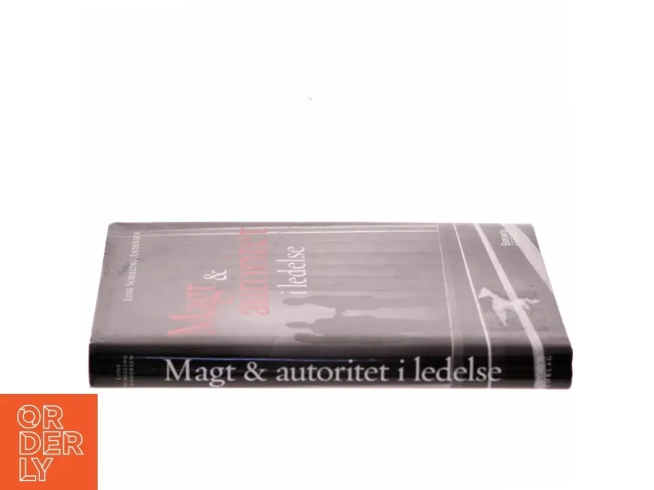 Billede 2 - Magt og autoritet i ledelse af Lone Schilling Andersen (Bog)