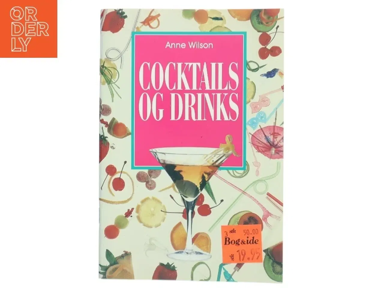 Billede 1 - Cocktails og drinks af Anne Wilson (Bog)