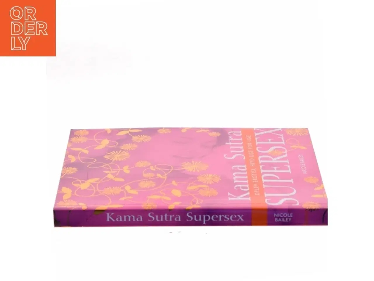 Billede 2 - Kama Sutra supersex : oplev erotisk fryd uge for uge af Nicole Bailey (Bog)
