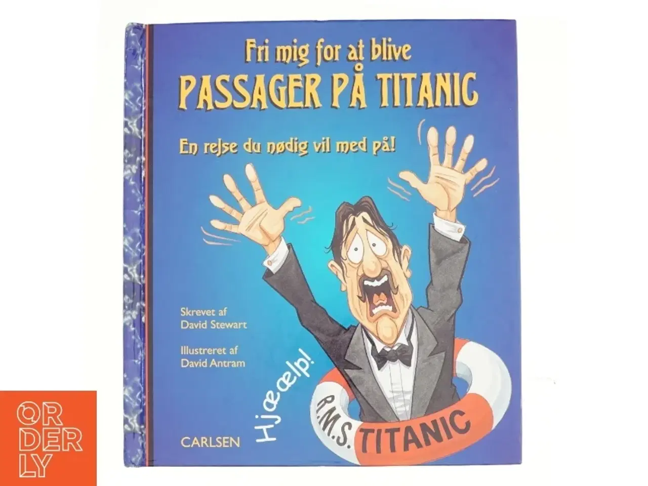 Billede 1 - Fri mig for at blive passager på Titanic : en rejse du nødig vil med på! (Bog)
