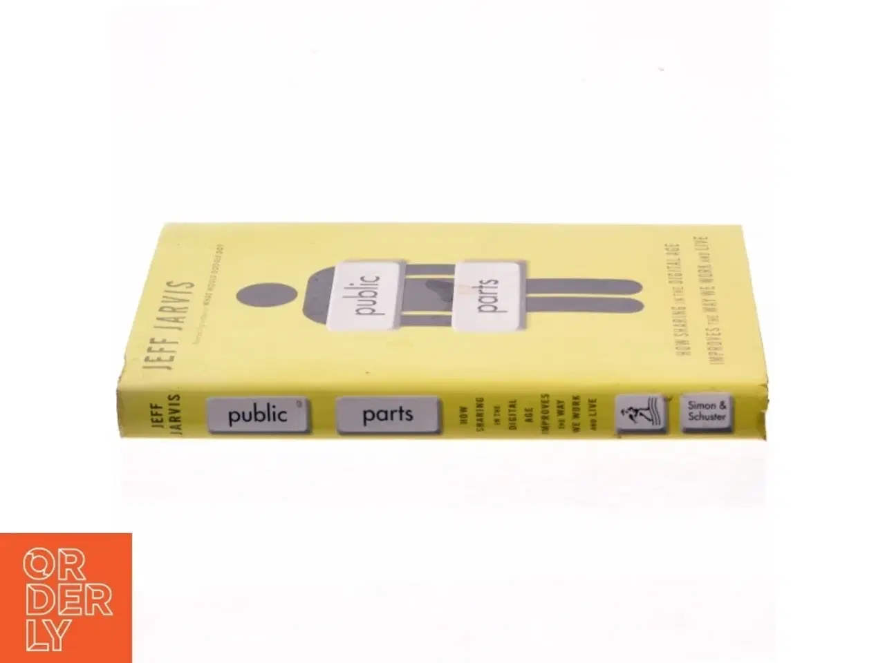 Billede 2 - Public parts : how sharing in the digital age improves the way we work and live af Jeff Jarvis (1954-) (Bog)