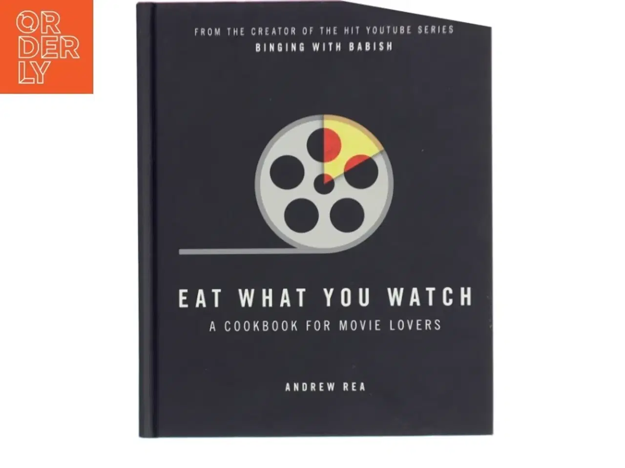 Billede 1 - Eat what you watch : a cookbook for movie lovers af Andrew Rea (Bog)