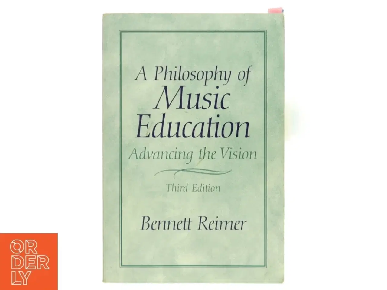 Billede 1 - A philosophy of music education : advancing the vision (Bog)