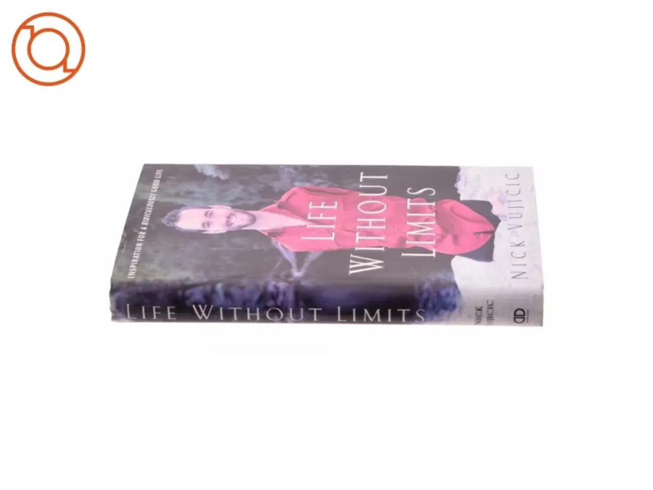 Billede 3 - Life Without Limits : Inspiration for a Ridiculously Good Life by Nick Vujicic af Vujicic, Nick (Bog)