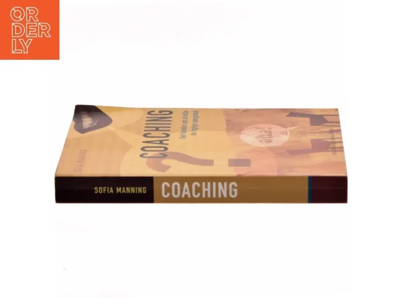 Billede 2 - Coaching : det handler om at stille de rigtige spørgsmål af Sofia Manning (Bog)