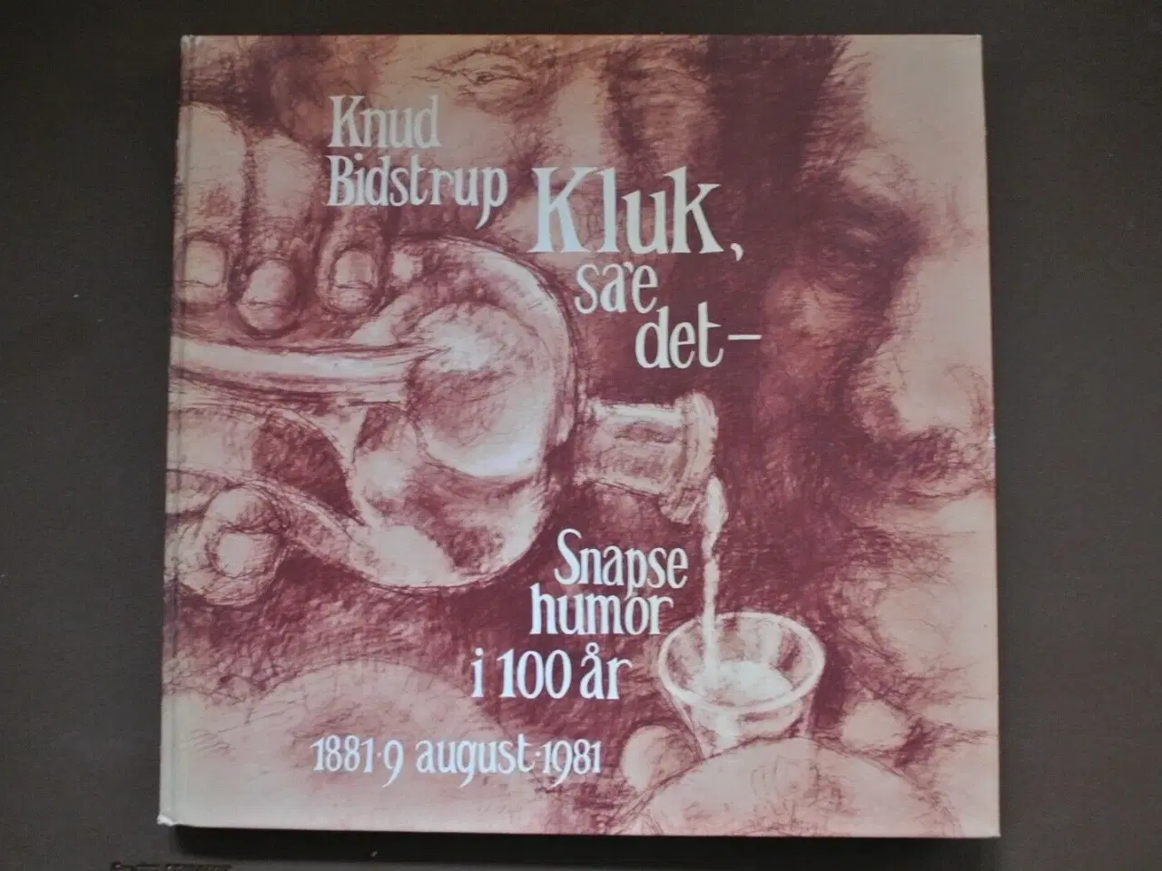 Billede 1 - kluk sa'e det - snapsehumor i 100 år, af knud bids