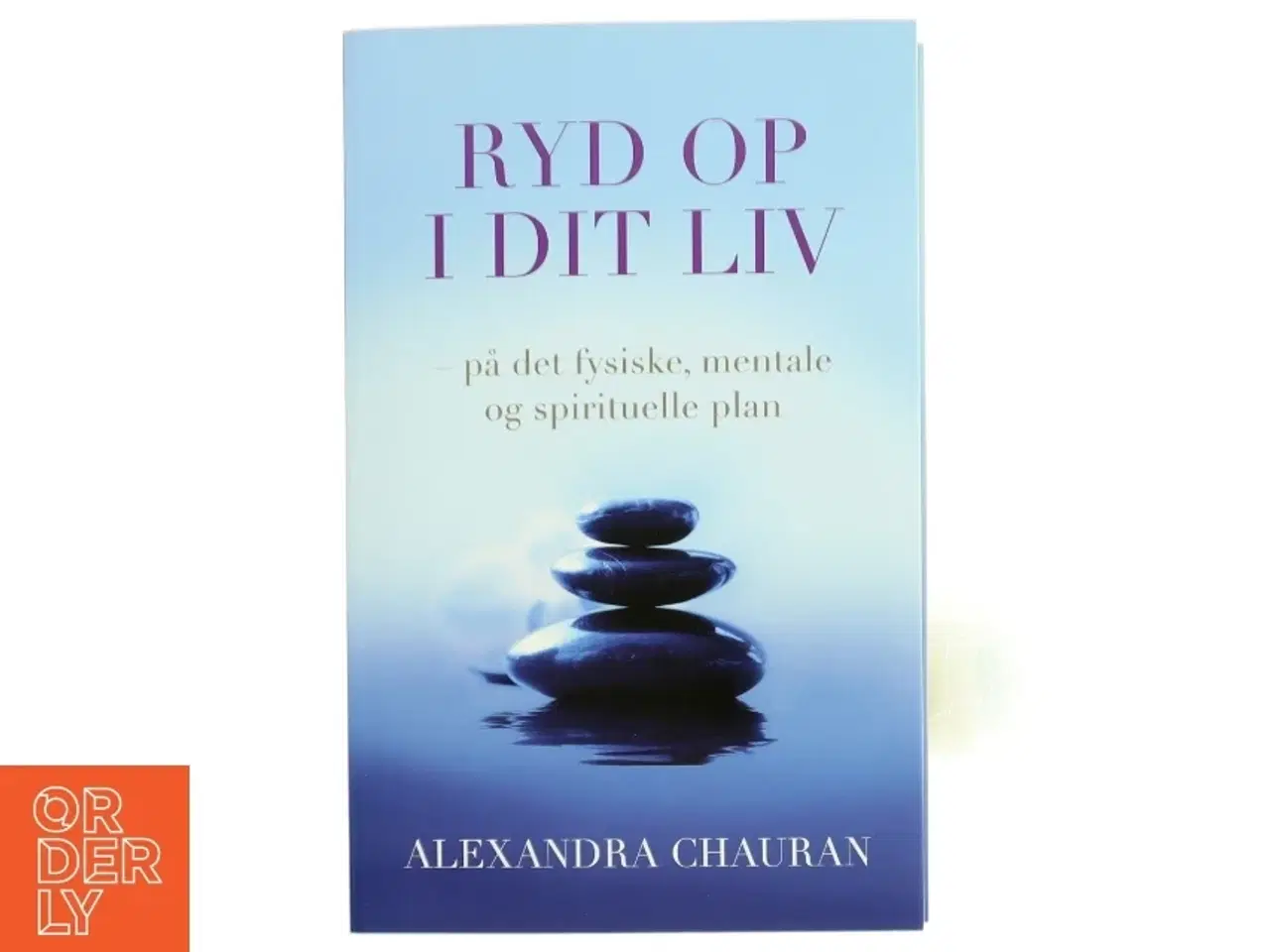 Billede 1 - Ryd op i dit liv af Alexandra Chauran (Bog)