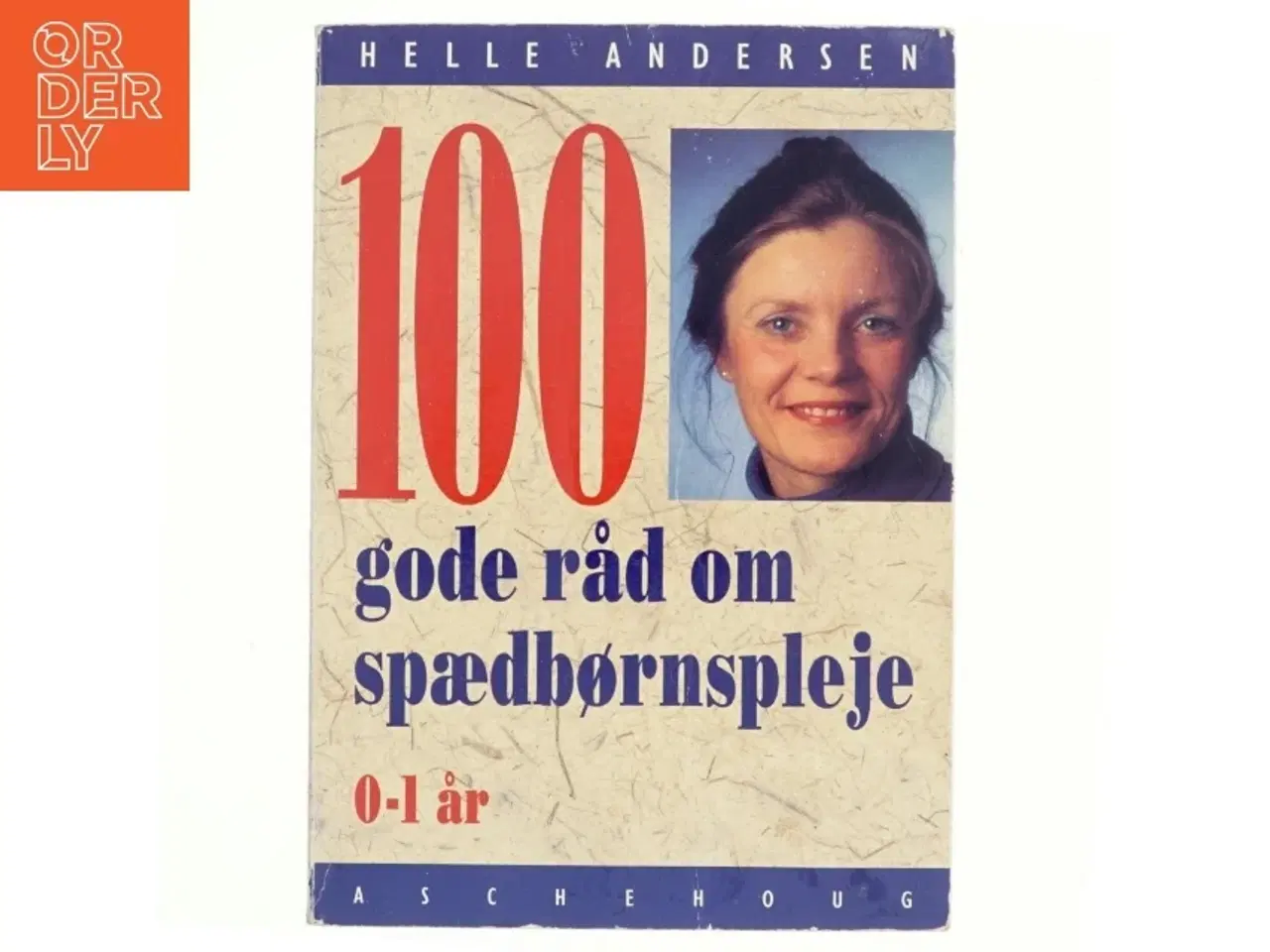 Billede 1 - 100 gode råd om spædbørnspleje af Helle Andersen (Bog)