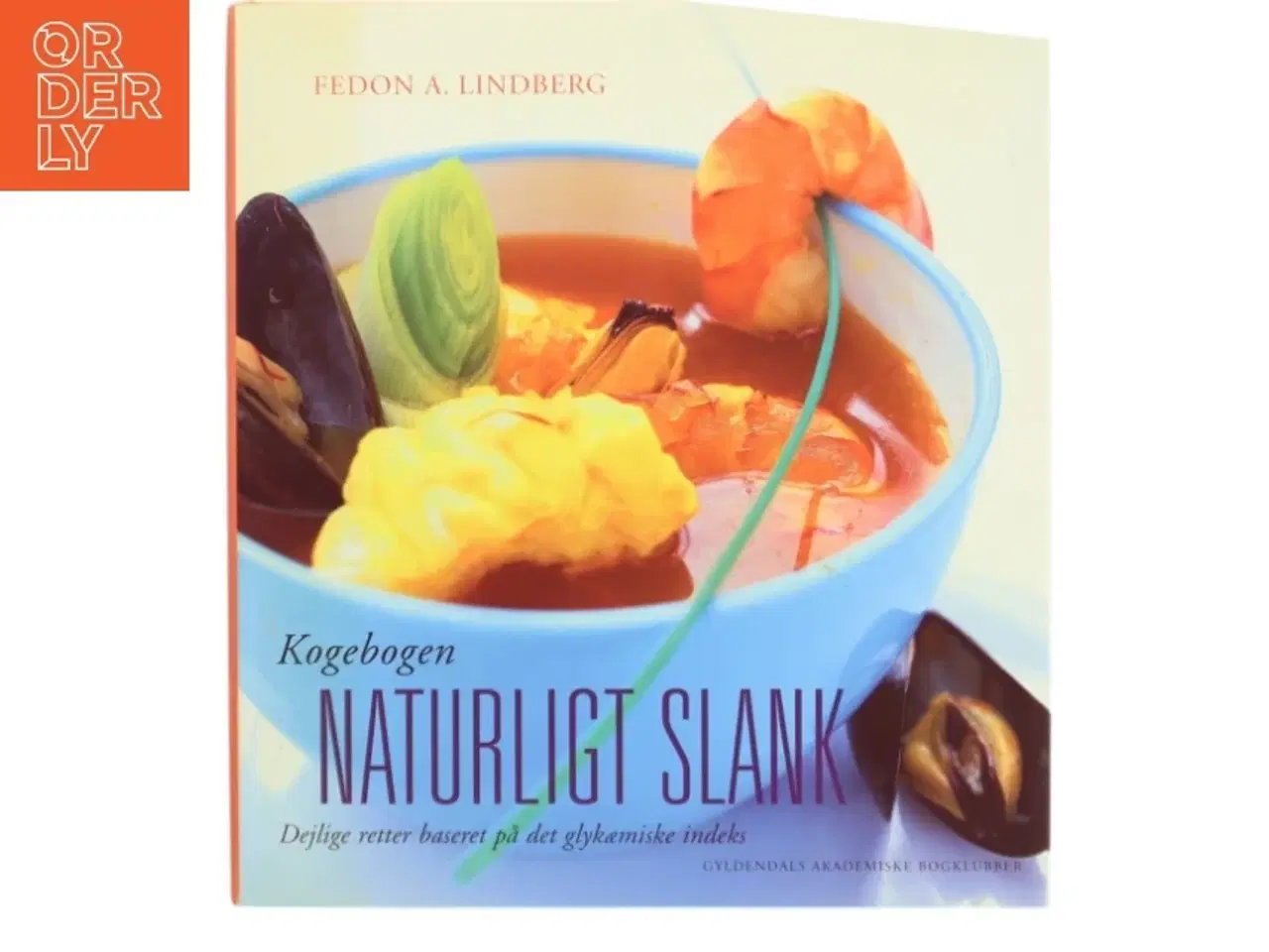 Billede 1 - Kogebogen naturligt slank af Fedon A. Lindberg (Bog)