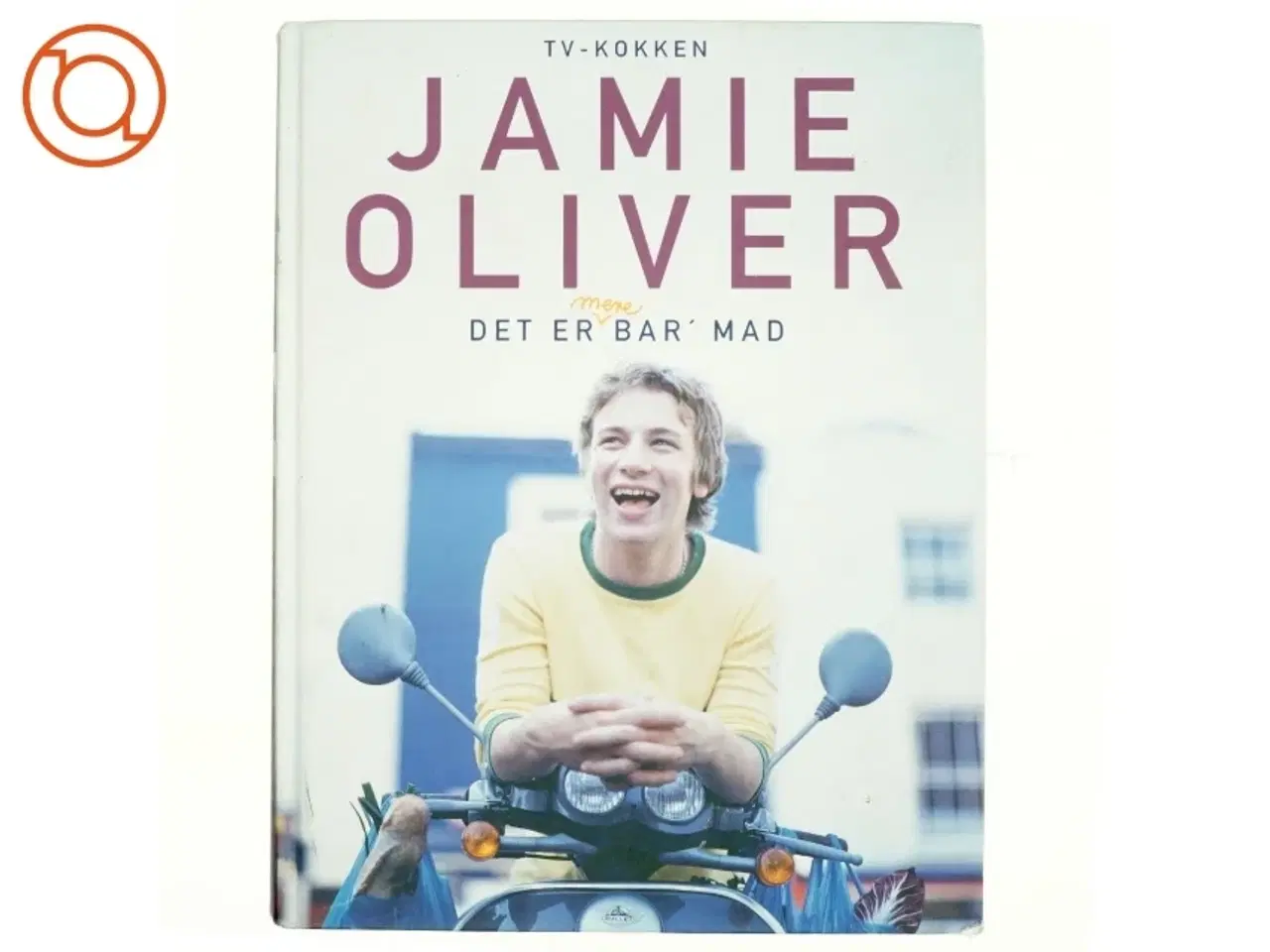 Billede 1 - Det er mere bar&#39; mad af Jamie Oliver (Bog)