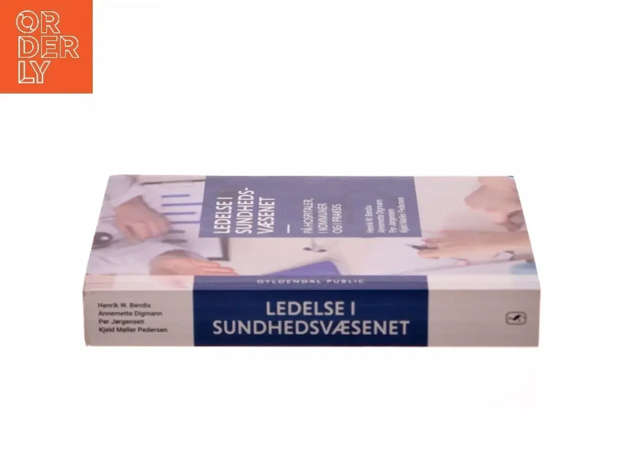 Billede 2 - Ledelse i sundhedsvæsenet - på hospitaler, i kommuner og i praksis af Henrik W. Bendix (Bog)