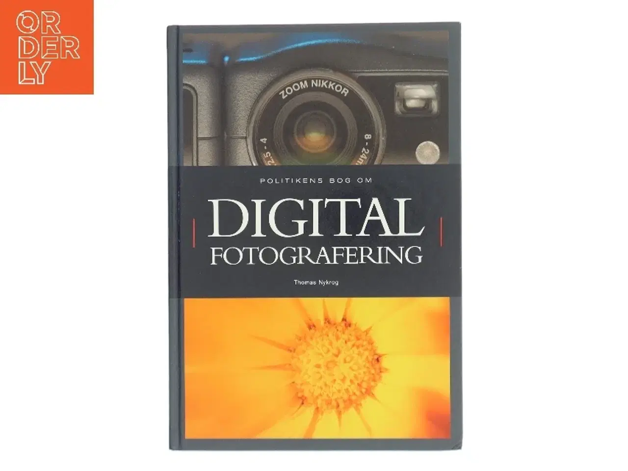 Billede 1 - Politikens bog om digital fotografering af Thomas Nykrog (Bog)