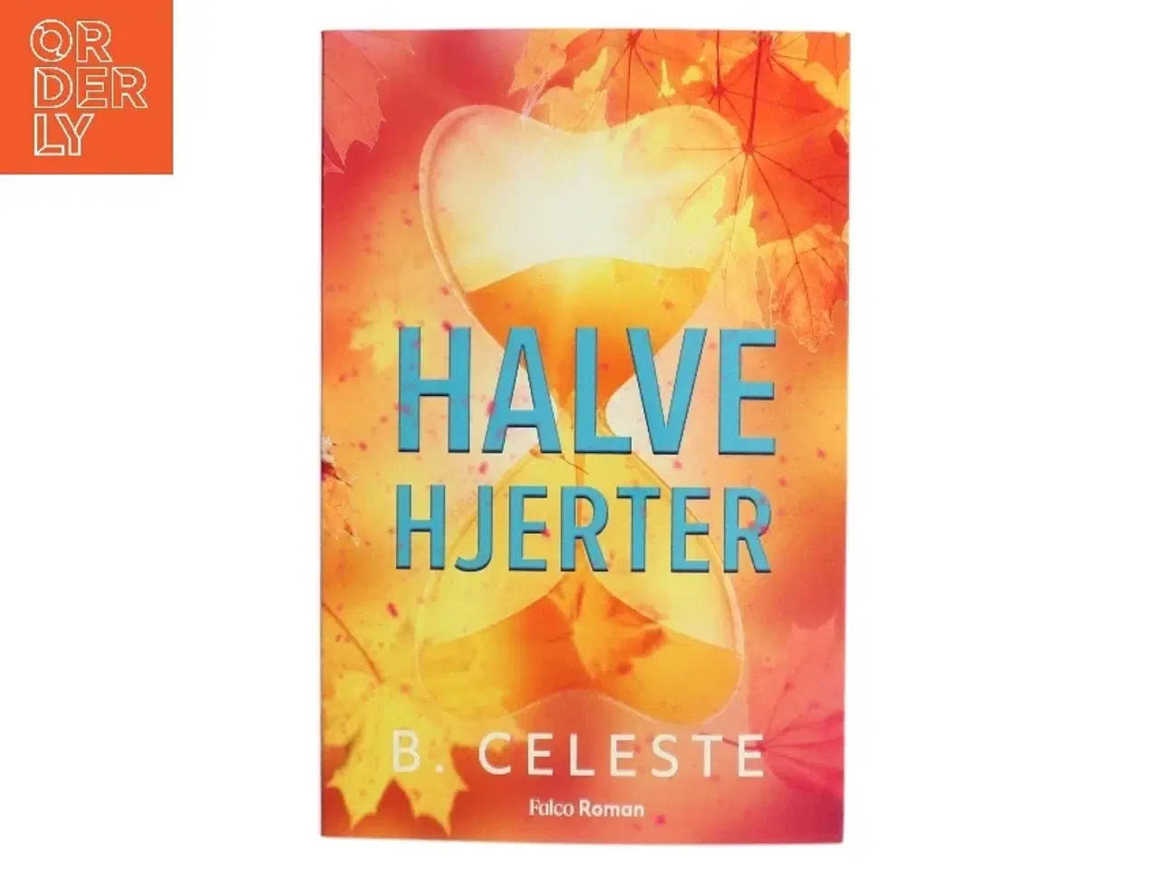 Billede 1 - Halve hjerter af B. Celeste (Bog)