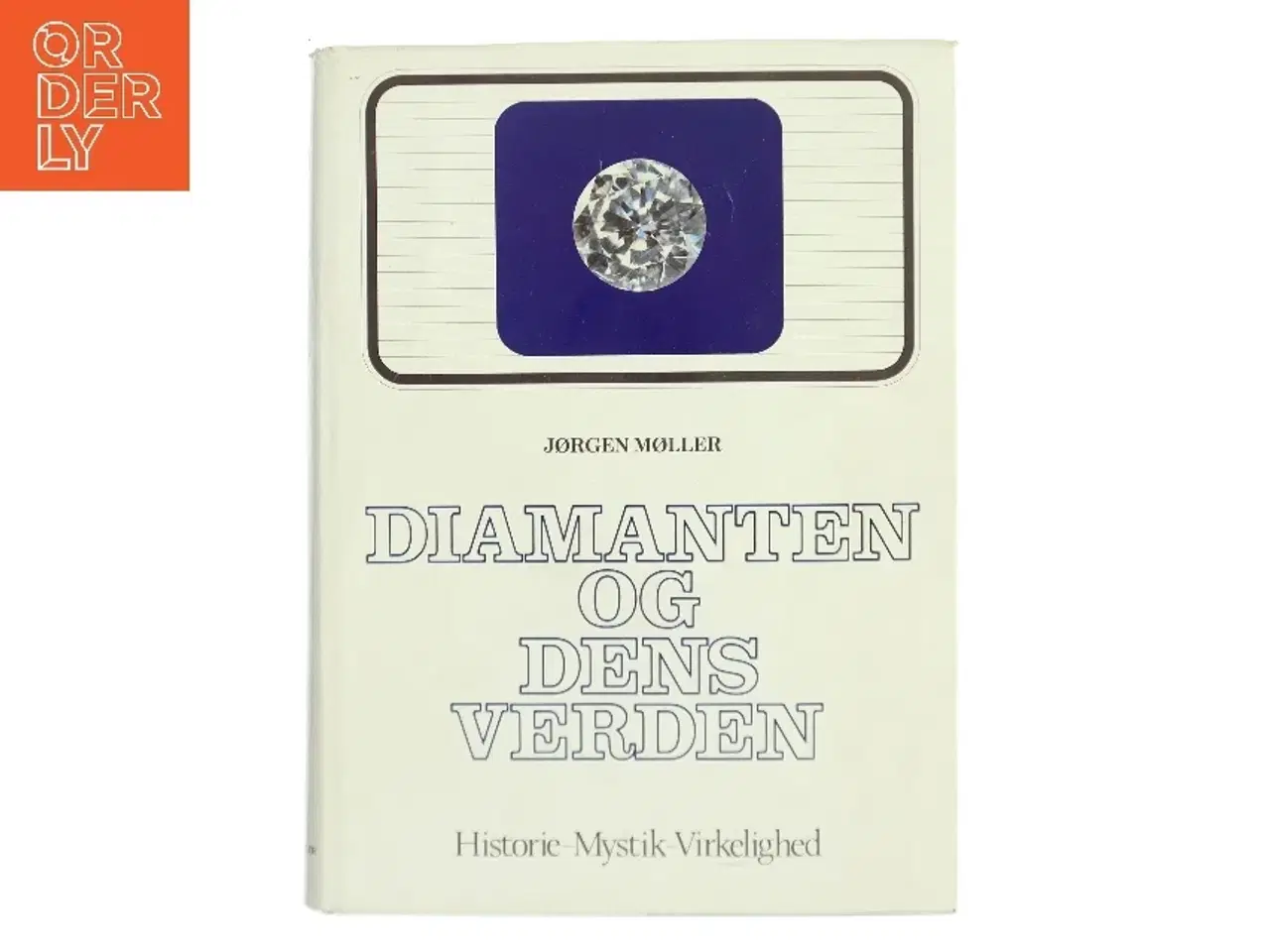 Billede 1 - Diamanten og dens verden af Jørgen Møller (Bog)