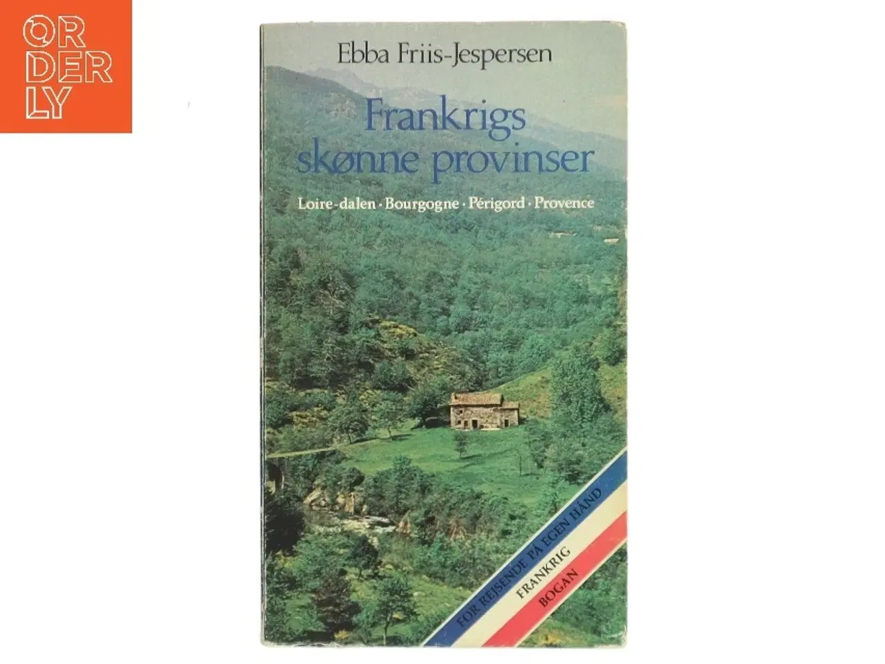 Billede 1 - Frankrigs skønne provinser af Ebba Friis-Jespersen (Bog)