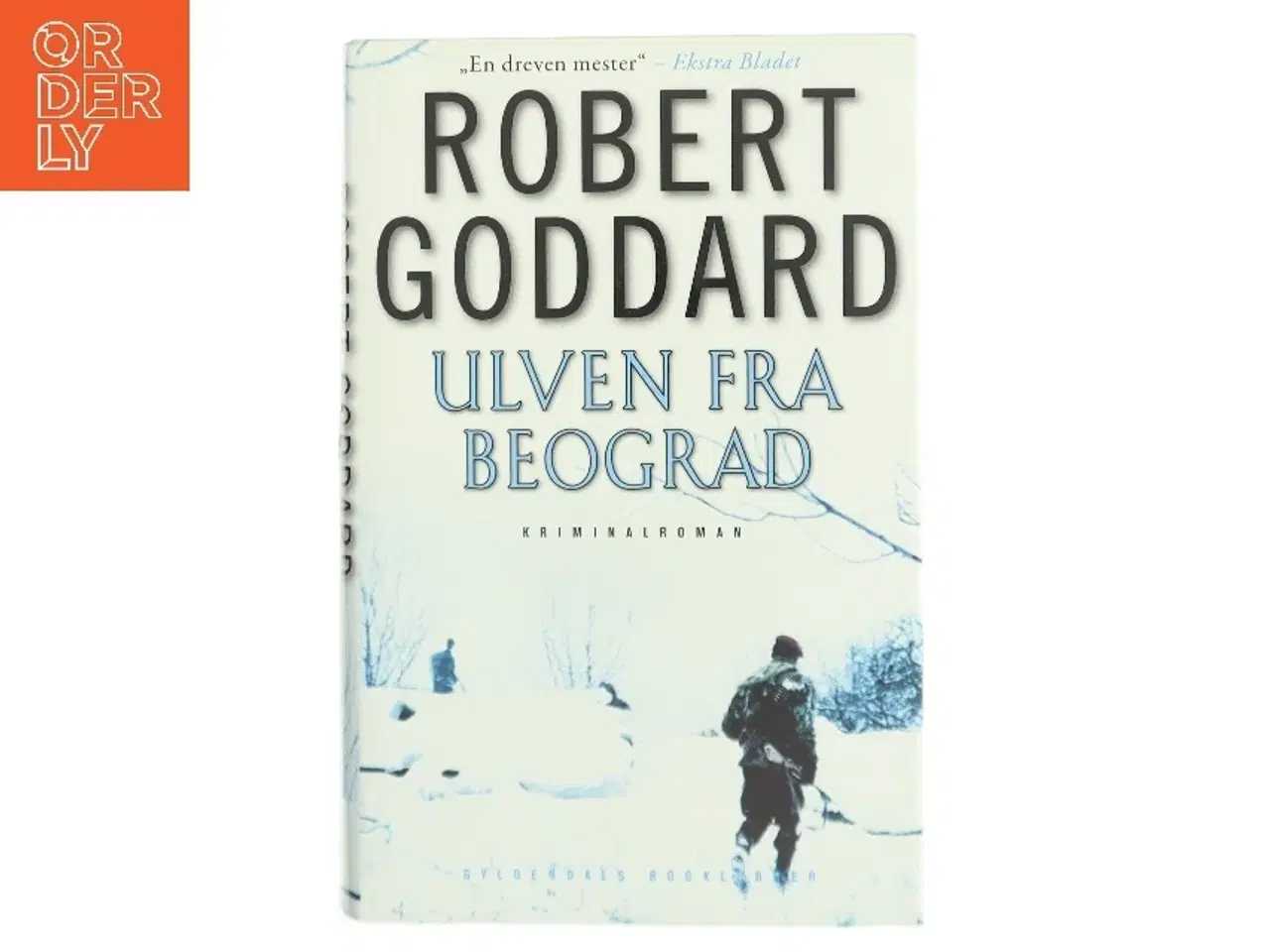 Billede 1 - Ulven fra Beograd : kriminalroman af Robert Goddard (Bog)