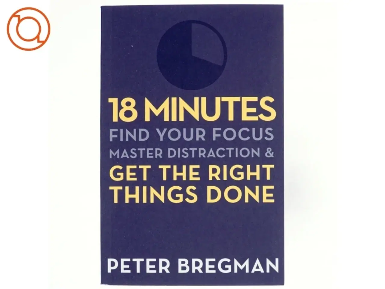 Billede 1 - 18 Minutes af Peter Bregman (Bog)