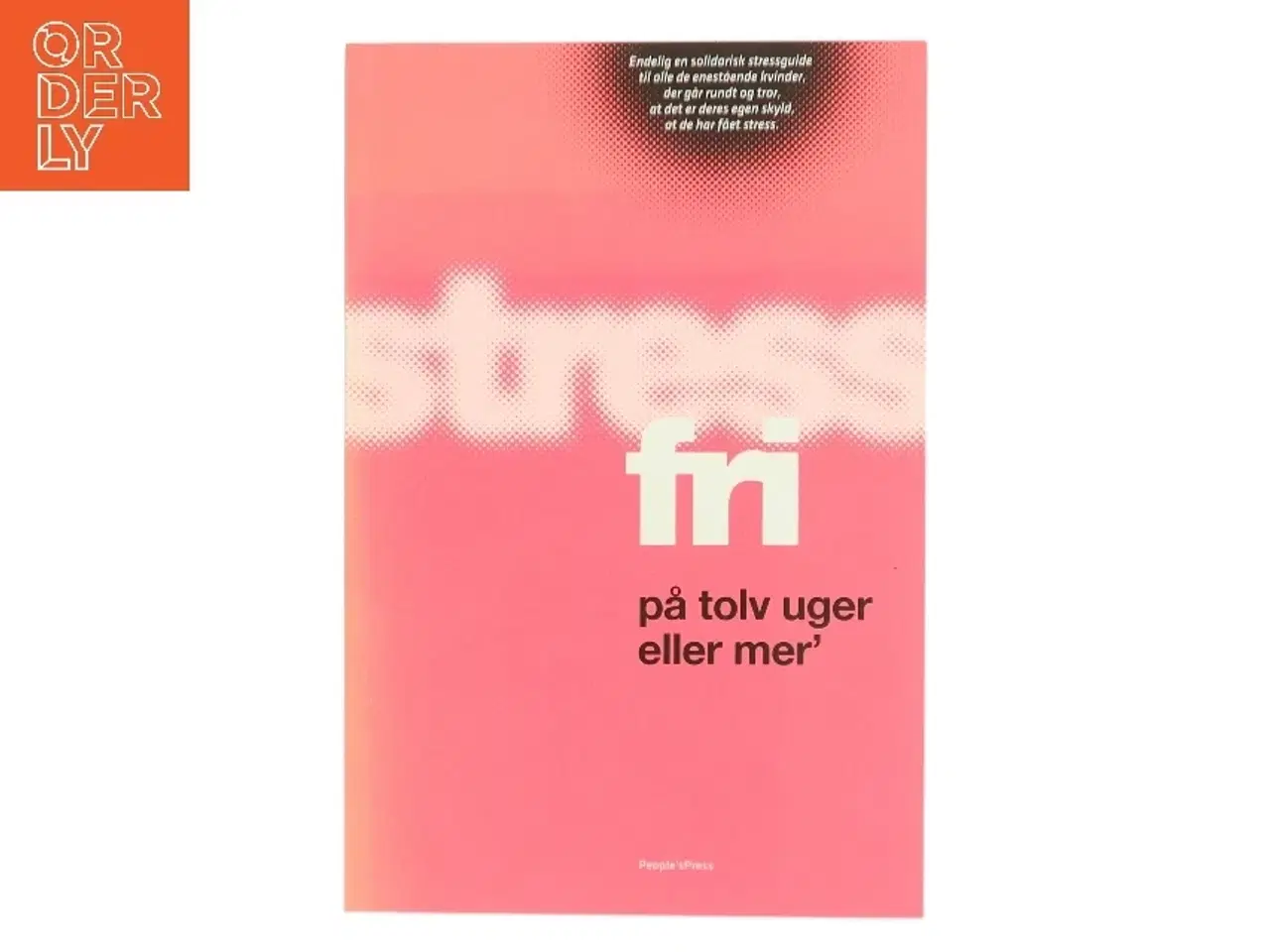 Billede 1 - Stressfri på tolv uger eller mer&#39; af Christina Bølling (Bog)