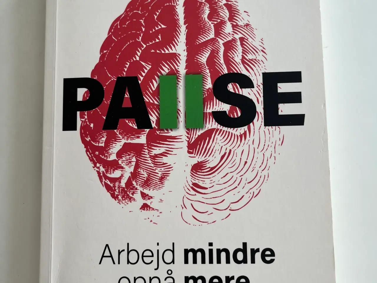 Billede 1 - Pause - Arbejd mindre, opnå mere, af Alex S-K Pang