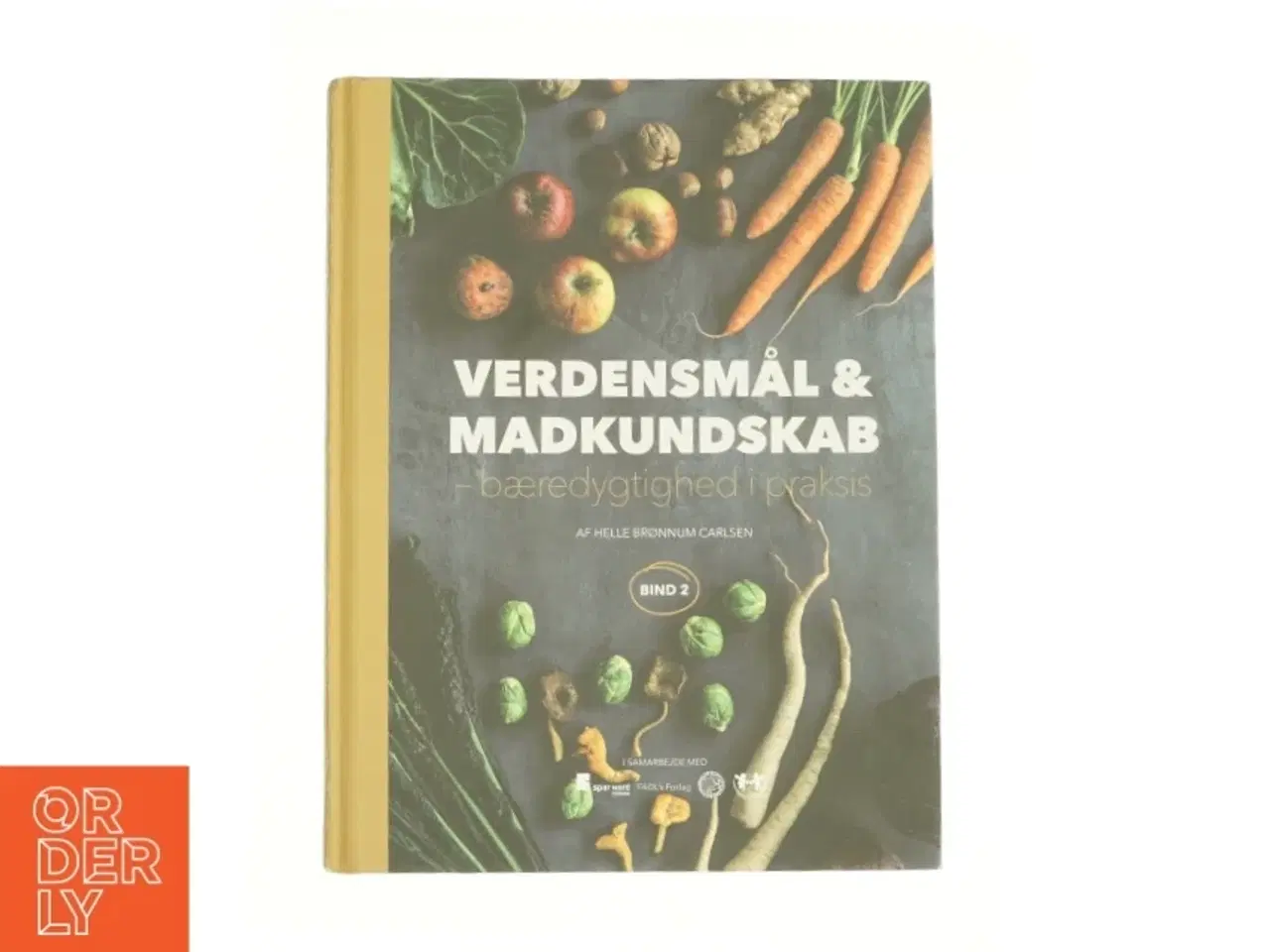 Billede 1 - Verdensmål og madkundskab - bind 2 : Bæredygtighed i praksis af Helle Brønnum Carlsen (Bog)