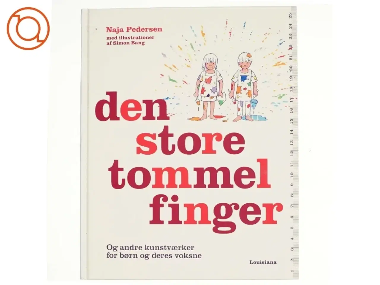 Billede 1 - Den store tommelfinger - og andre kunstværker for børn og deres voksne af Naja Pedersen (Bog)