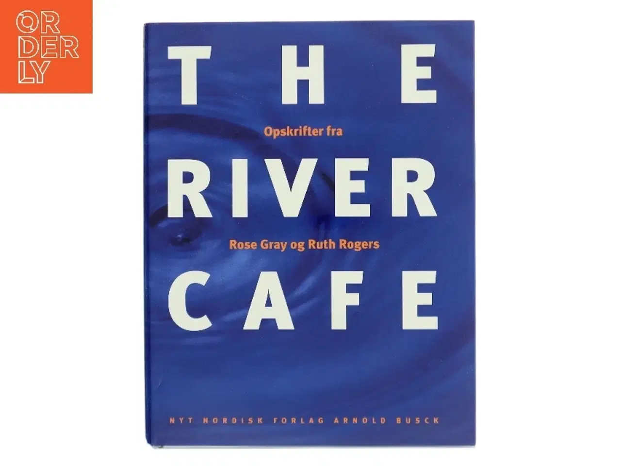 Billede 1 - Opskrifter fra The River Cafe (Bog)