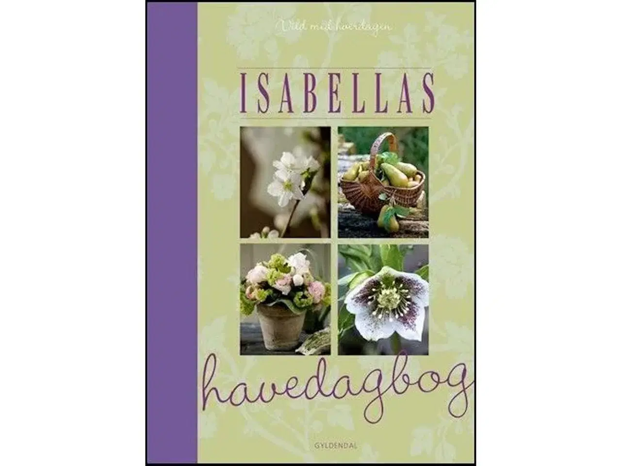 Billede 1 - Isabellas Havedagbog