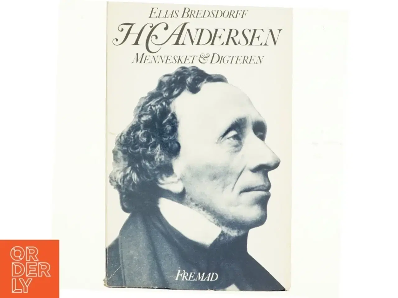 Billede 1 - H.C. Andersen. Mennesket og digteren af Elias Bredsdorff (bog)