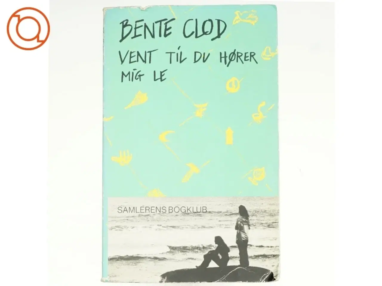 Billede 1 - Vent til du hører mig led af Bente Clod (bog)