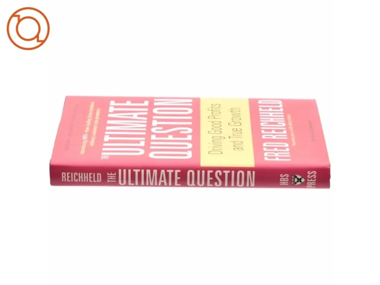 Billede 2 - The ultimate question : driving good profits and true growth (Bog)